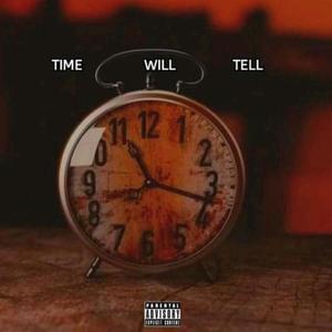 Time Will Tell