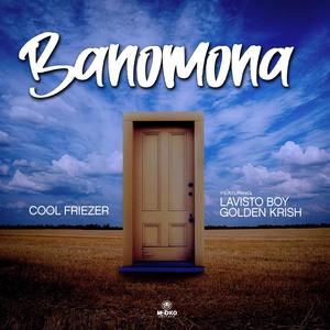 Banomona (feat. Lavisto Boy & Golden Krish)