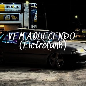 VEM AQUECENDO (ELETROFUNK|Explicit)