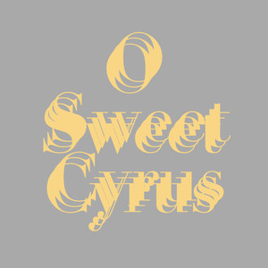 O Sweet Cyrus (Explicit)