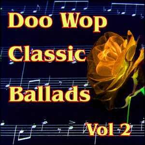 Doo Wop Classic Ballads Vol 2