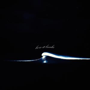 How It Breaks (feat. Emilie Larsen & Justin Lepard)