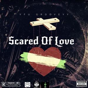 Scared Of Love