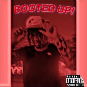 BOOTED UP! (Explicit)