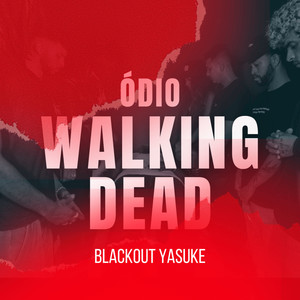 Ódio Walking Dead (Explicit)