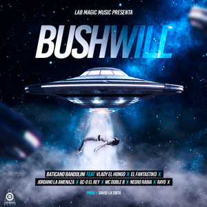 Bushwill (feat. El Fantastiko, MC Doble B, Rayo x Music, Negro Rabia, El Hongo & Jordano La Amenaza)