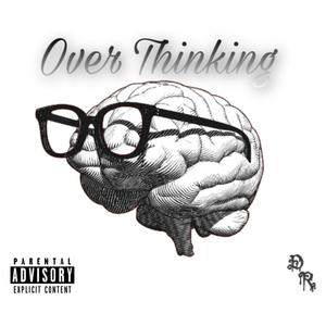 Over Thinking