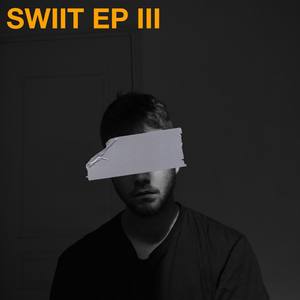 SWIIT EP III (Explicit)