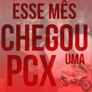 Esse Mês Chegou uma Pcx (Explicit)