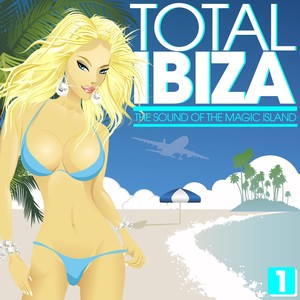 Total Ibiza(The Sound of the Magic Island, Vol. 1)