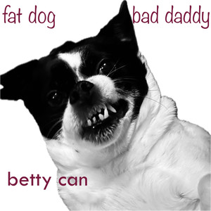 Fat Dog / Bad Daddy