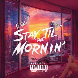 Stay Til' The Mornin (feat. Daeyon) (Explicit)