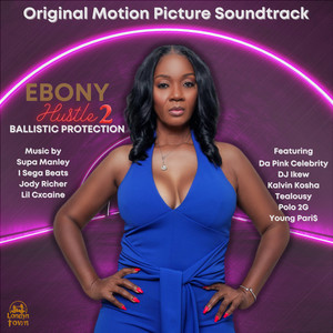 Ebony Hustle 2 Ballistic Protection (Original Motion Picture Soundtrack) [Explicit]