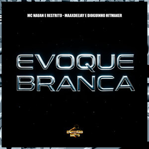 Evoque Branca (Explicit)