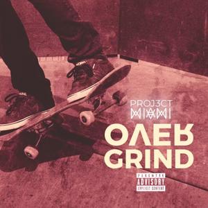 Over Grind (Explicit)