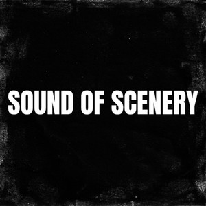 Sound Of Scenery