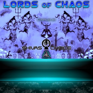 Lords of Chaos: Compiled by Shivas Choice