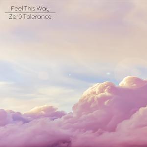 Feel This Way (Explicit)