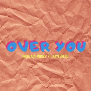Over You(feat. Kaye Redd) (Explicit)