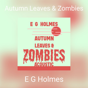 Autumn Leaves & Zombies (Acoustic Abbreviated)