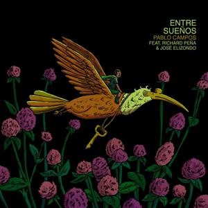 Entre Sueños (feat. Richard Peña & José Elizondo)