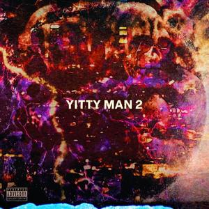 YITTY MAN 2 (Explicit)