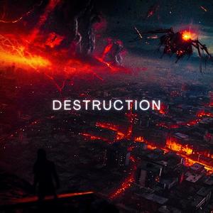 DESTRUCTION