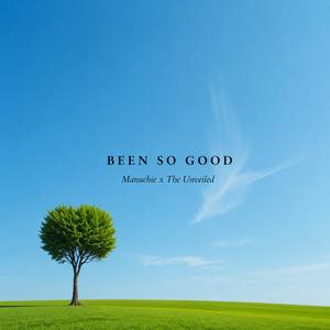 Been So Good