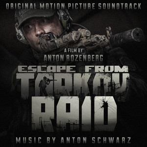 Escape from Tarkov. Raid. (Original Motion Picture Soundtrack)