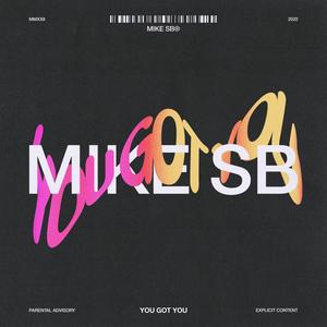 You Got You (Explicit)