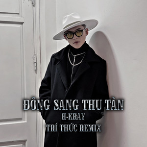 Đông Sang Thu Tàn (Trí Thức Remix)