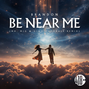 Be Near Me (Mr. Mig & Gino Caporale Radio Edit)