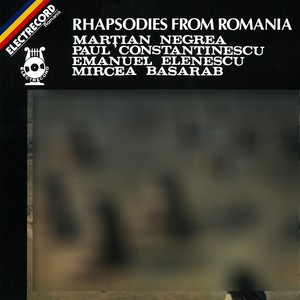 Rhapsodies from Romania: Marţian Negrea, Paul Constantinescu, Emanuel Elenescu, Mircea Basarab