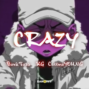 Crazy (Explicit)