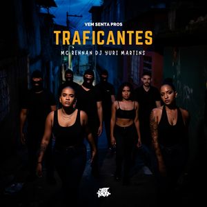 Vem Senta Pros Traficantes (Explicit)