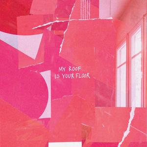 My Roof Is Your Floor