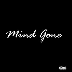 Mind Gone (Explicit)