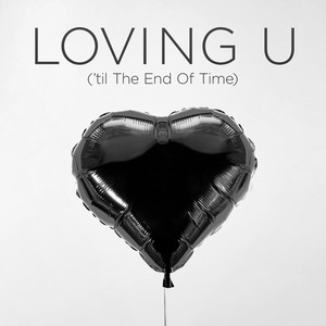 Loving U ('Til the End of Time)