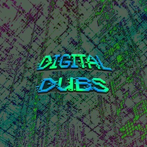 Digital Dubs