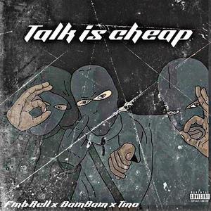 Talk is Cheap (Explicit)