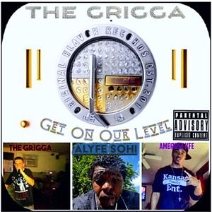Get On Our Level (feat. Alyfe SoHi & Ambrose KFE) (Explicit)