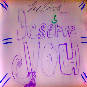 Deserve You (Explicit)