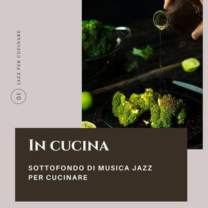 In cucina: Sottofondo di musica jazz per cucinare