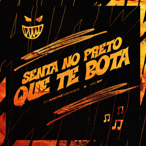 SENTA NO PRETO QUE TE BOTA