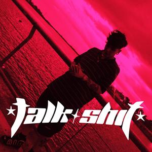 Talk **** (Explicit)