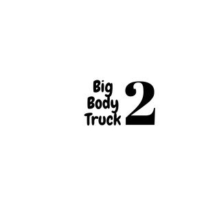 Big Body Truck pt2 (Explicit)