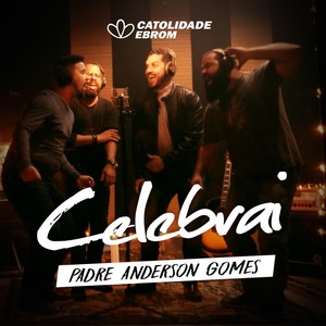 Celebrai (feat. Padre Anderson Gomes)