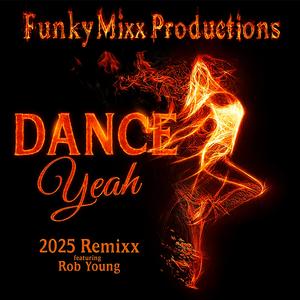 DANCE Yeah (feat. Rob Young) (2025 Remixx)