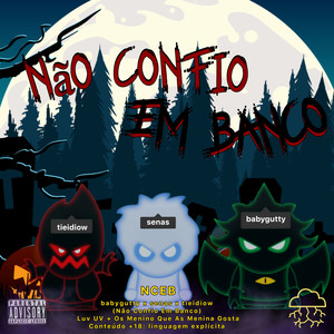 Não Confio em Banco (Explicit)