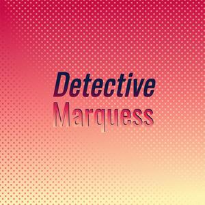 Detective Marquess